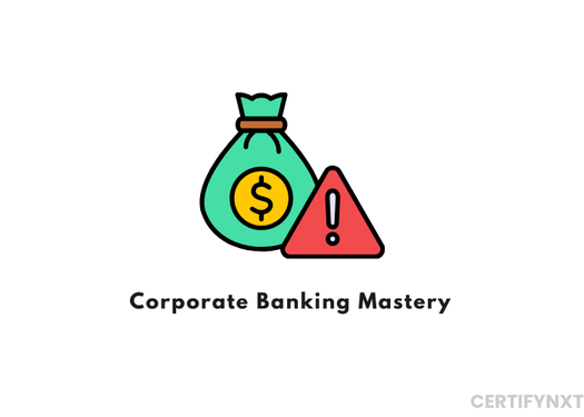 Mastering Corporate Banking: From Fundamentals To Credit Risk Analysis